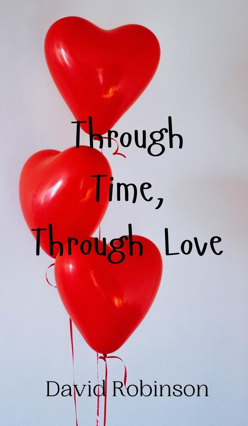 Knjiga Through Time, Through Love David Robinson