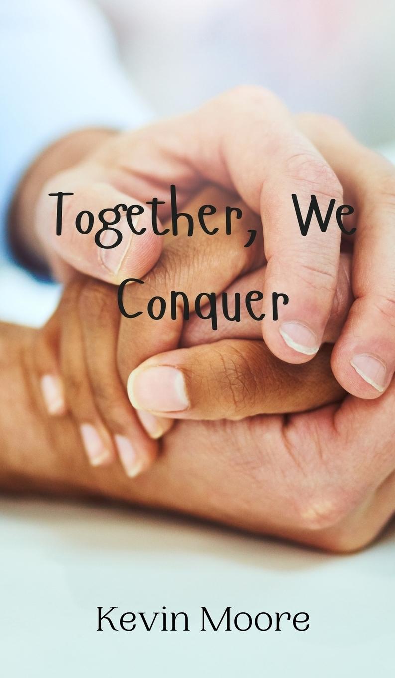 Buch Together, We Conquer Kevin Moore