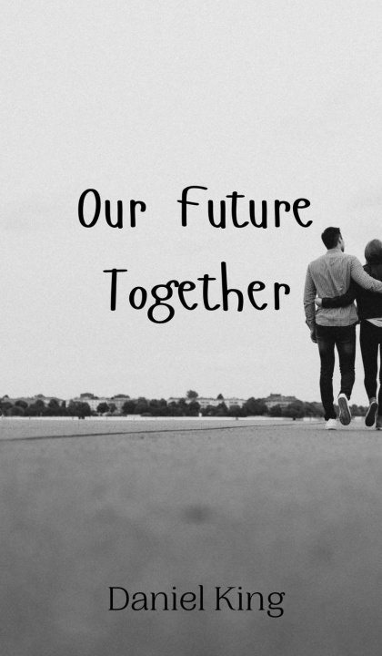 Knjiga Our Future Together Daniel King