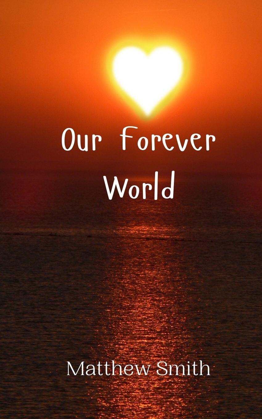 Knjiga Our Forever World Matthew Smith