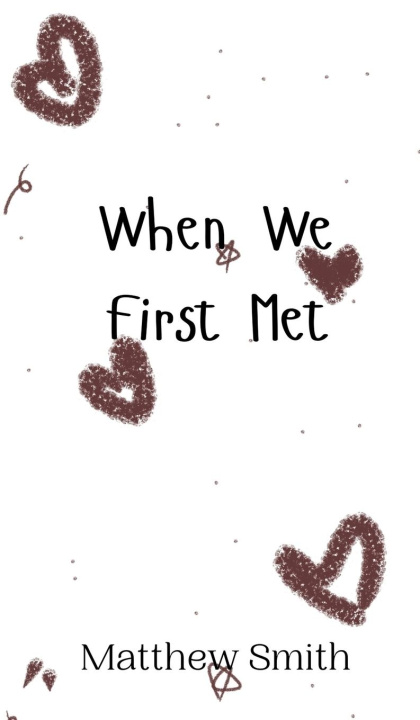 Knjiga When We First Met Matthew Smith