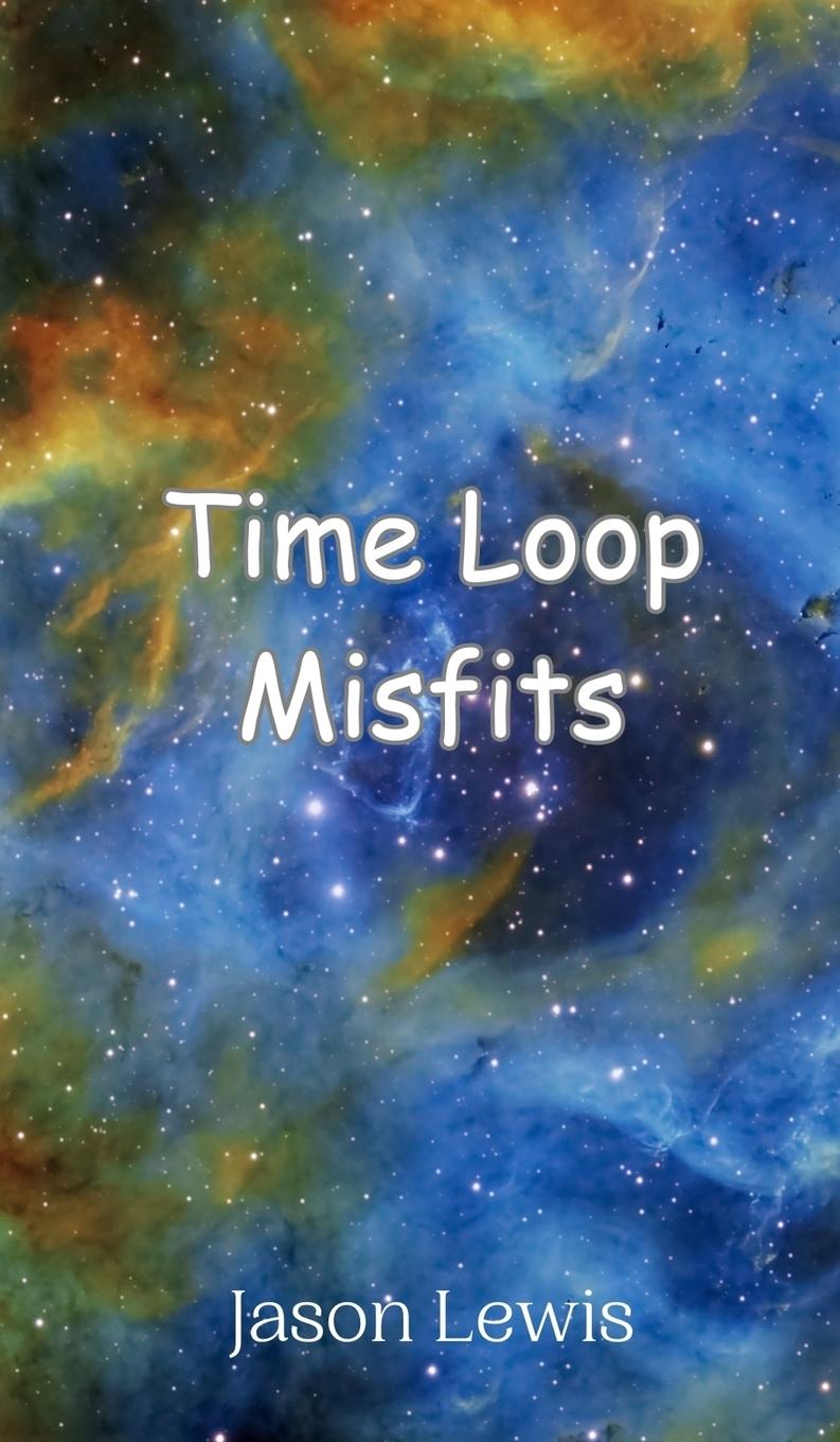 Knjiga Time Loop Misfits Jason Lewis
