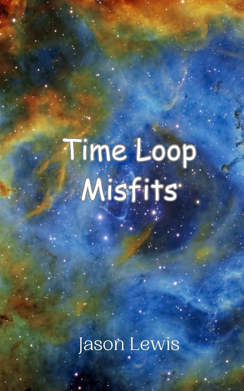 Knjiga Time Loop Misfits Jason Lewis
