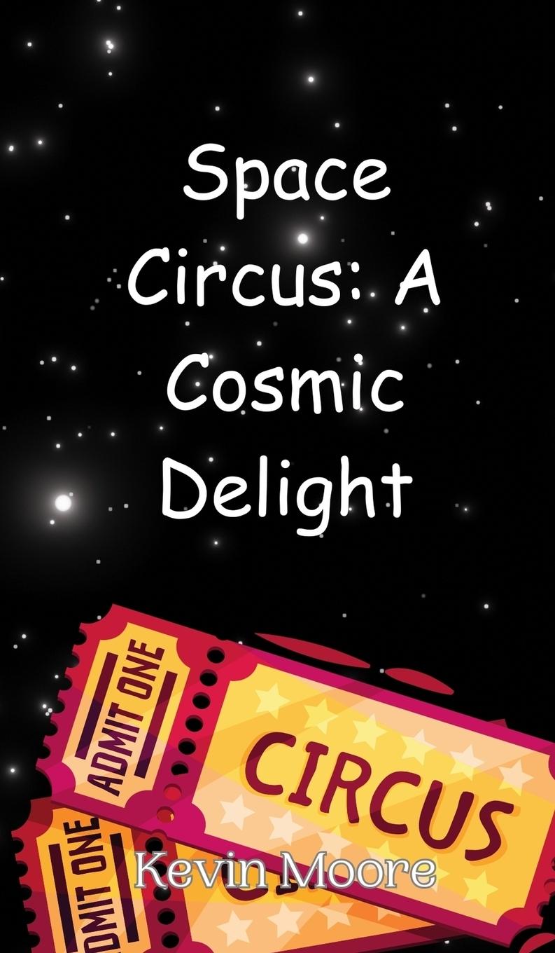 Knjiga Space Circus Kevin Moore