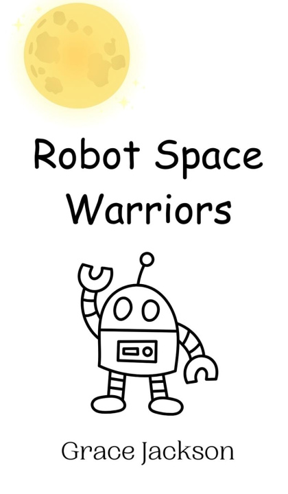 Knjiga Robot Space Warriors Grace Jackson