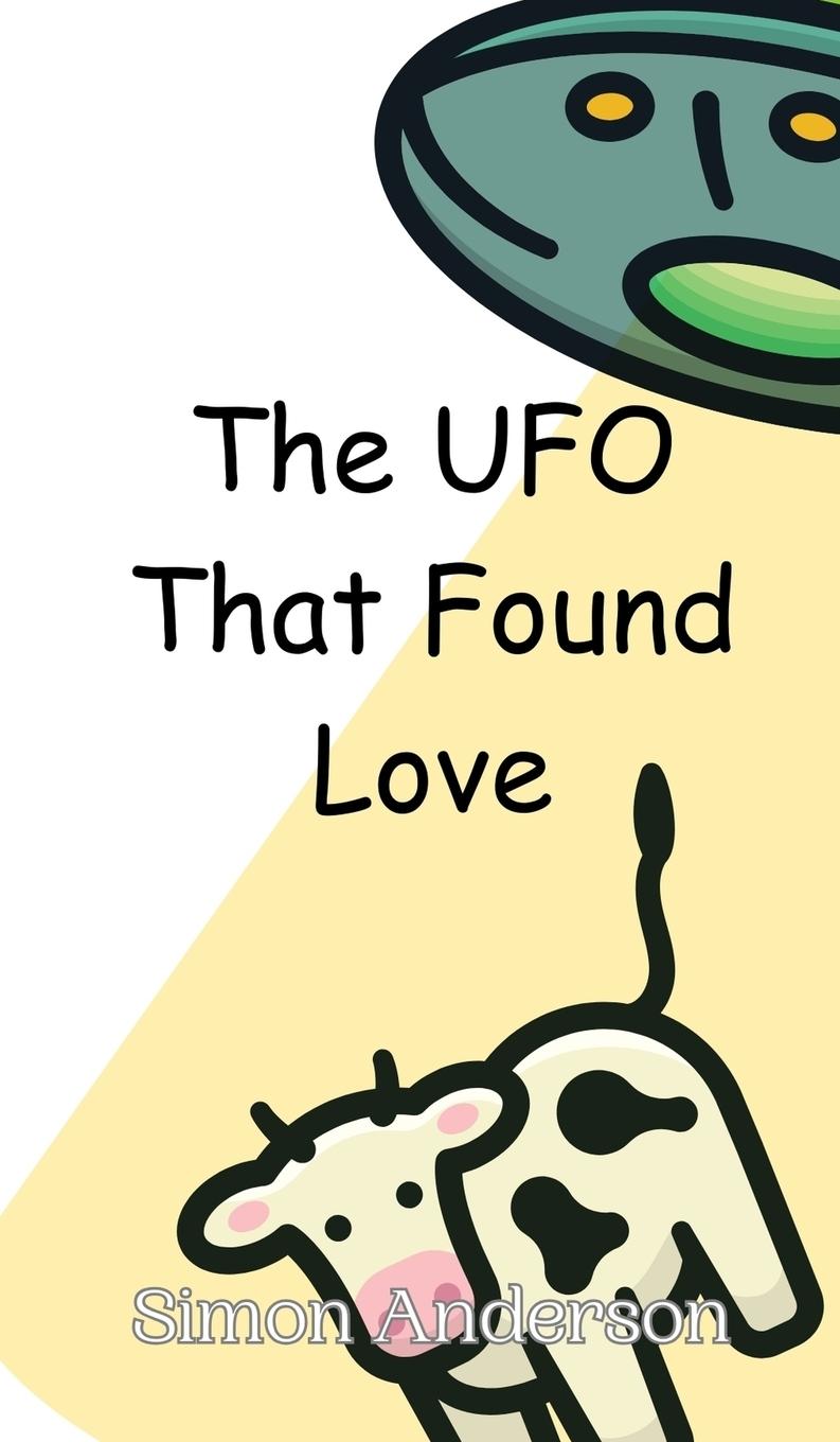 Book The UFO That Found Love Simon Anderson