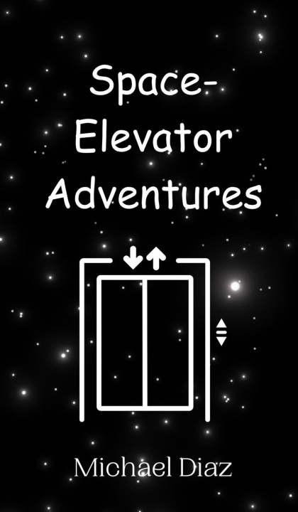 Knjiga Space-Elevator Adventures Michael Diaz