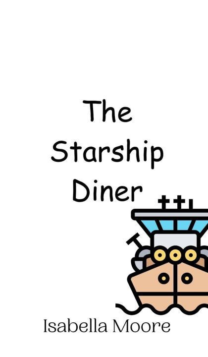 Knjiga The Starship Diner Isabella Moore