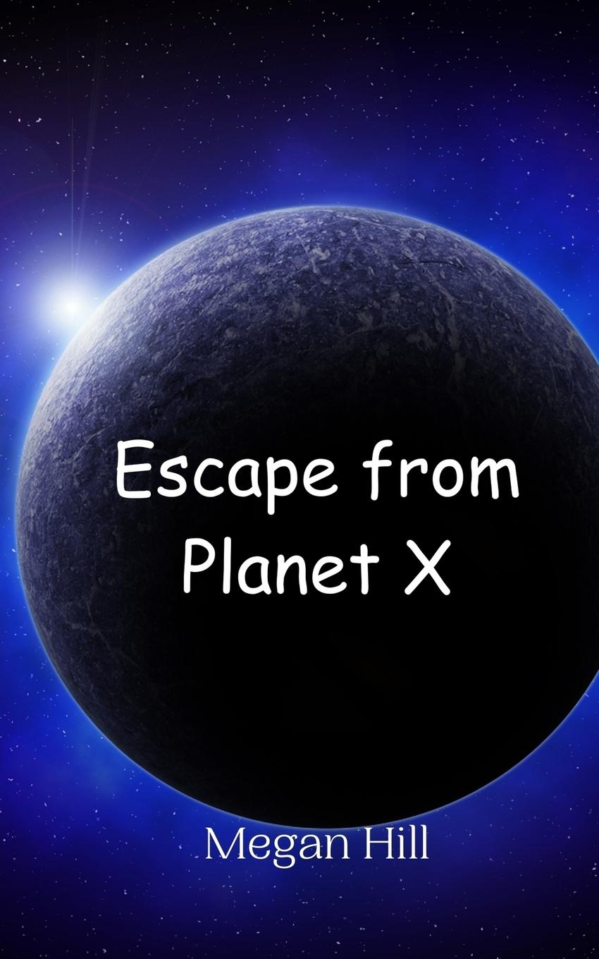 Knjiga Escape from Planet X Megan Hill