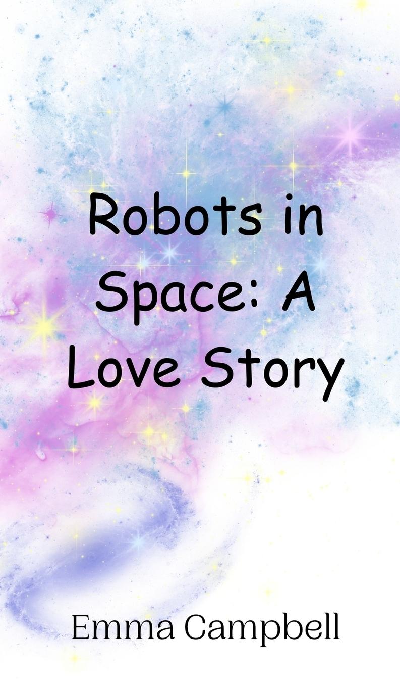 Book Robots in Space Emma Campbell