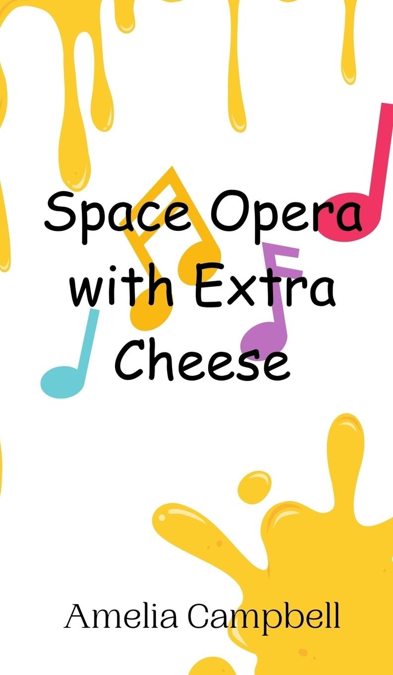 Boek Space Opera with Extra Cheese Amelia Campbell