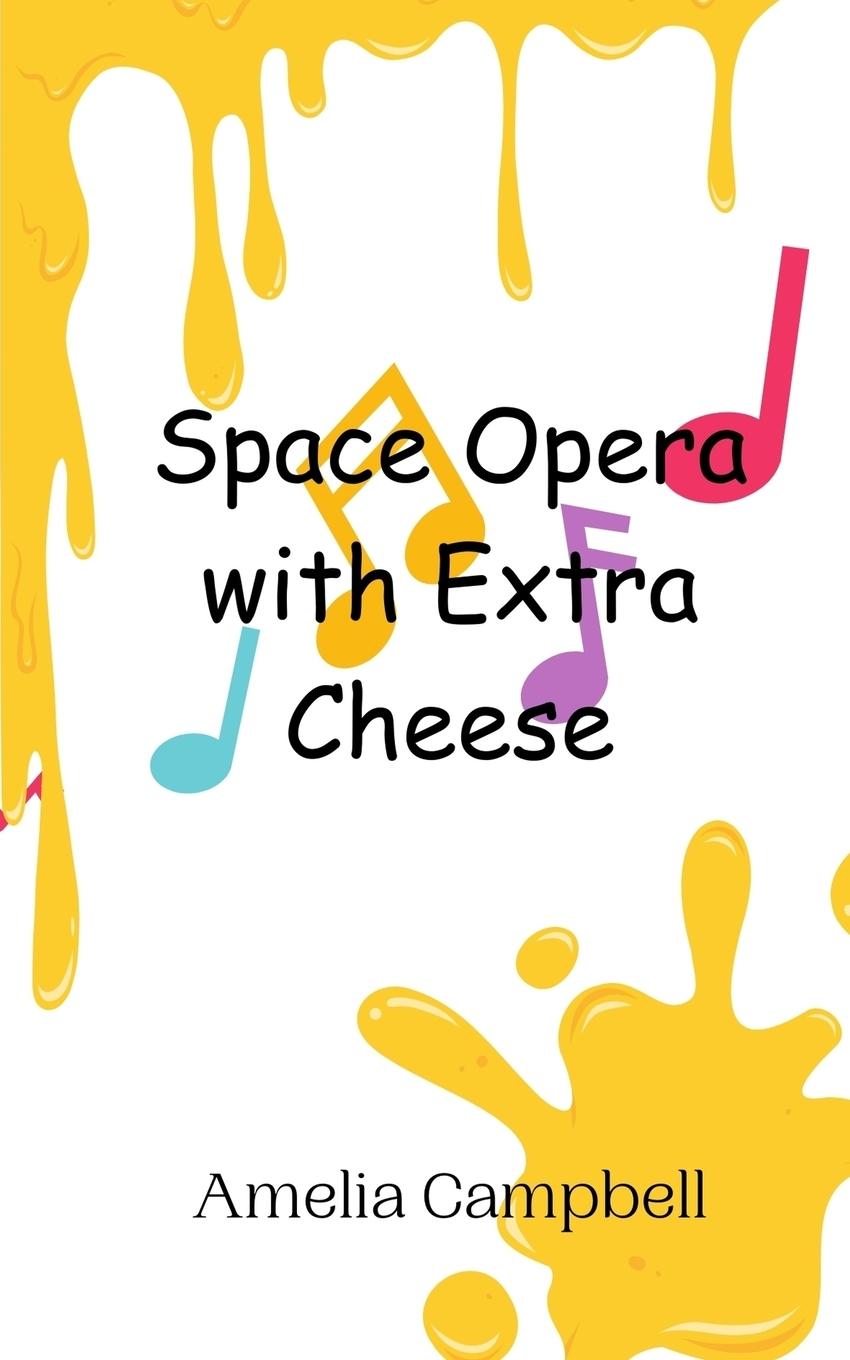 Boek Space Opera with Extra Cheese Amelia Campbell