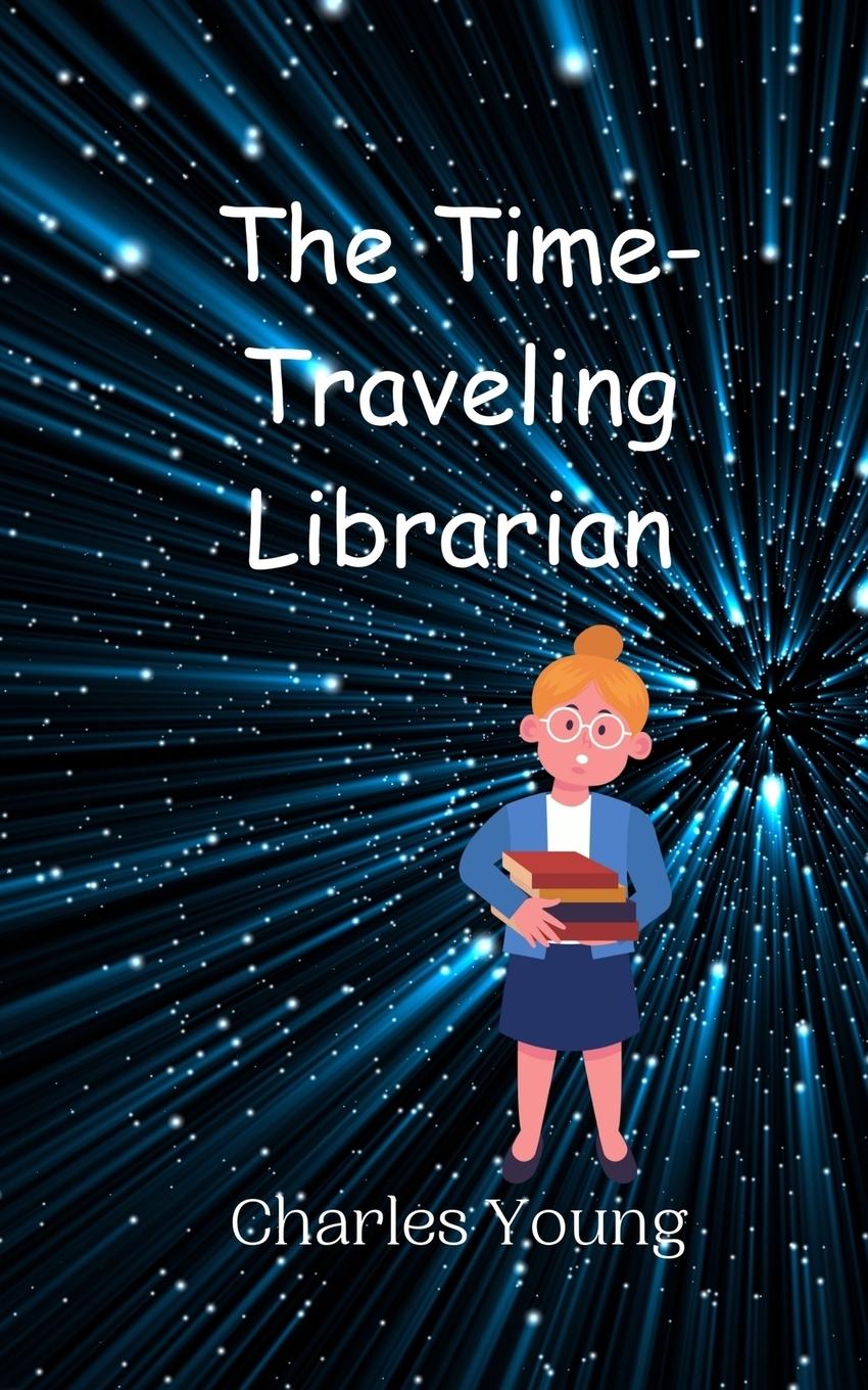 Book The Time-Traveling Librarian Charles Young