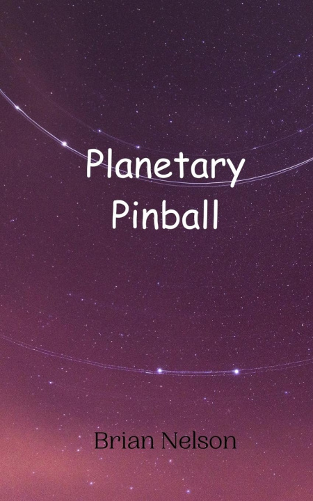 Knjiga Planetary Pinball Brian Nelson
