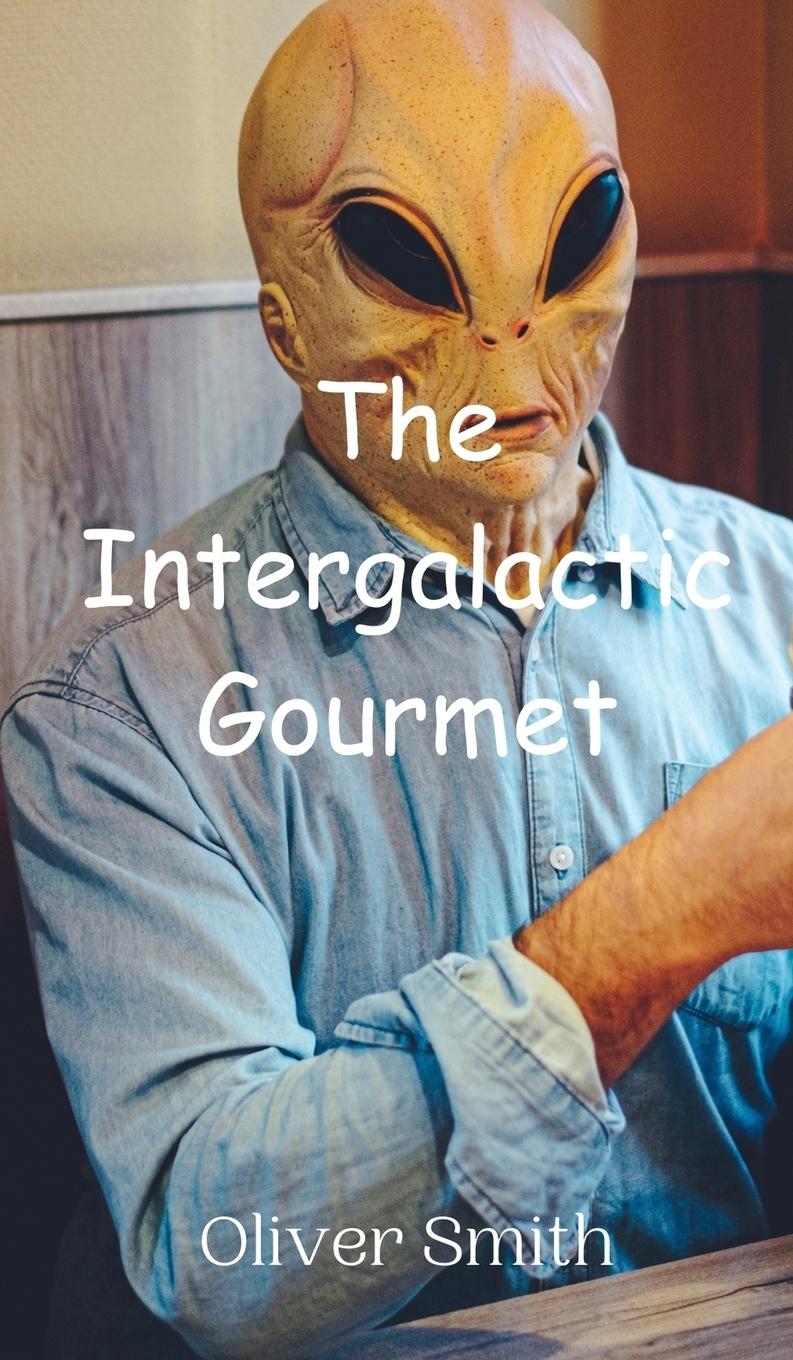 Buch The Intergalactic Gourmet Oliver Smith
