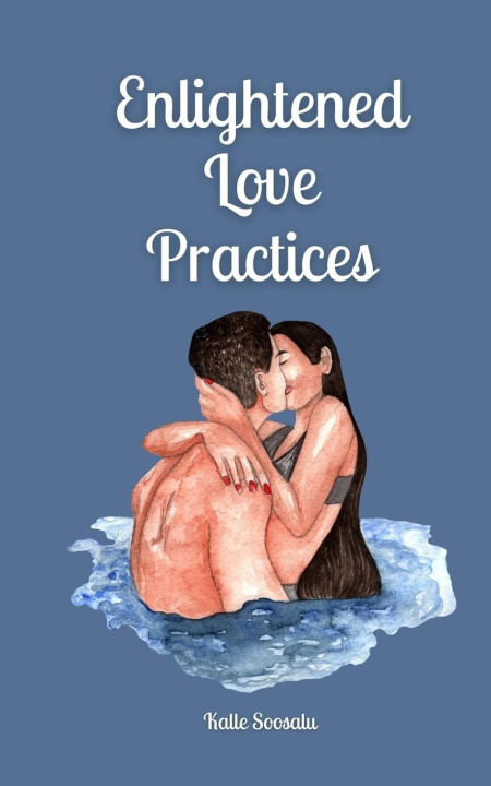 Buch Enlightened Love Practices Kalle Soosalu