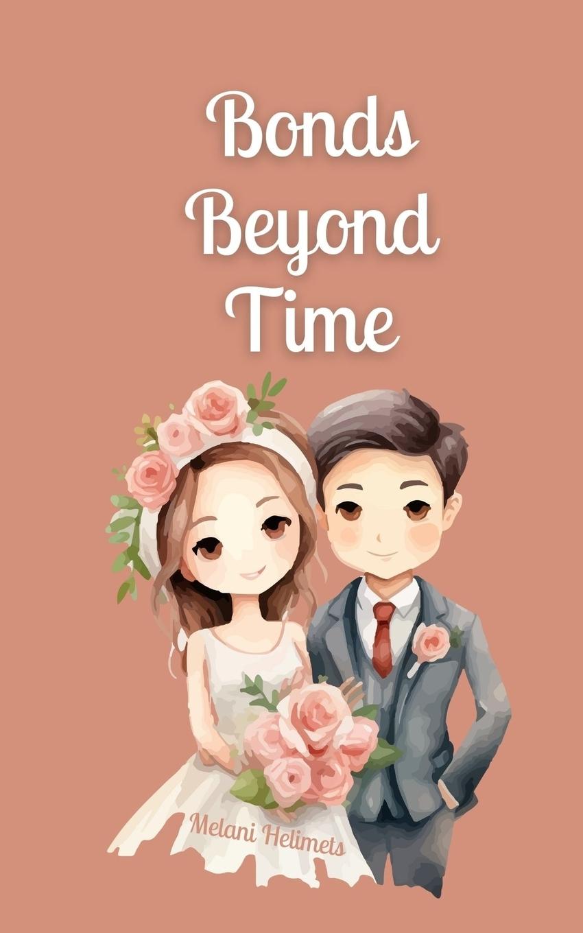 Knjiga Bonds Beyond Time Melani Helimets