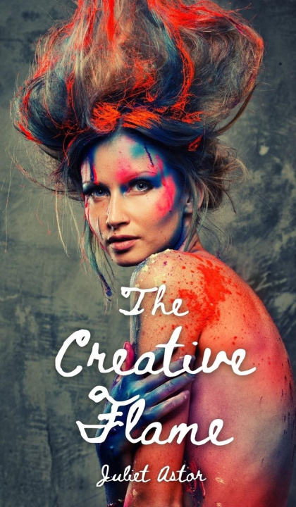 Knjiga The Creative Flame Juliet Astor