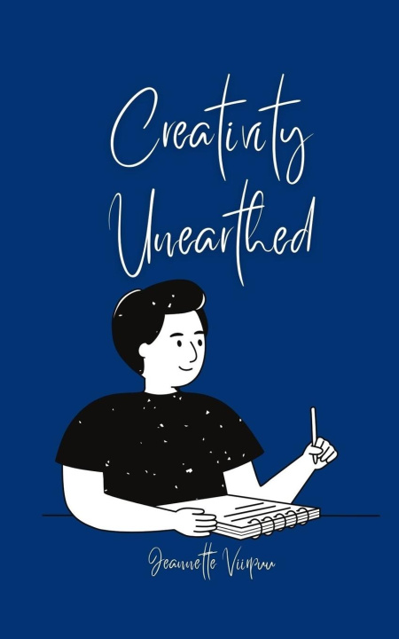 Knjiga Creativity Unearthed Jeannette Viirpuu