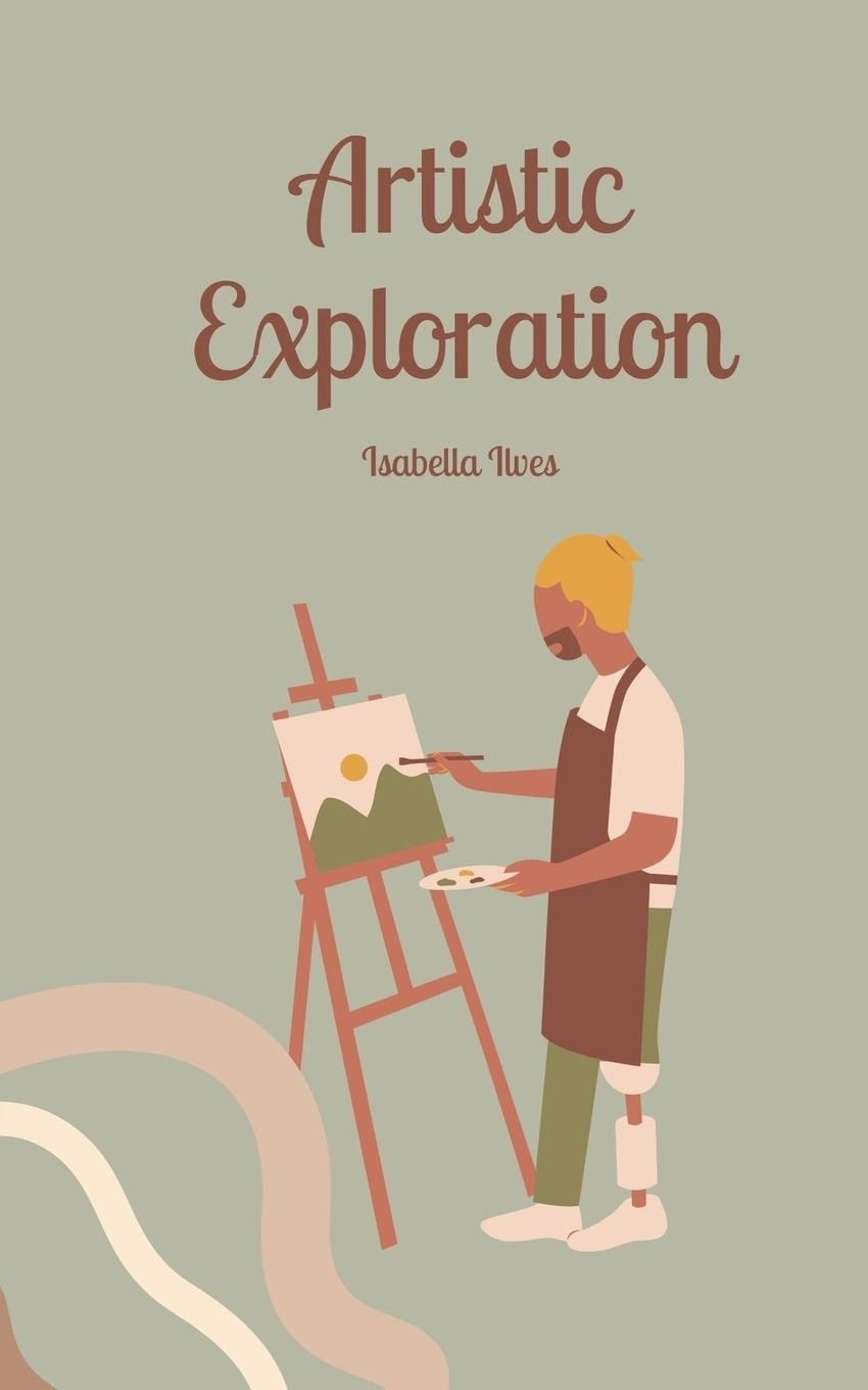 Knjiga Artistic Exploration Isabella Ilves