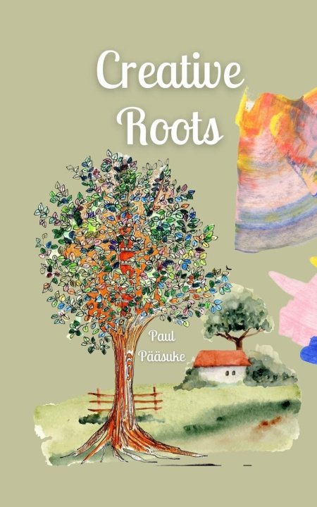 Knjiga Creative Roots Paul Pääsuke