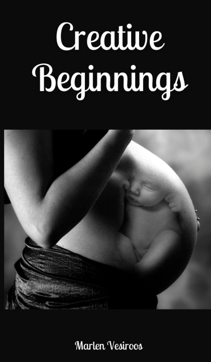 Knjiga Creative Beginnings Marlen Vesiroos