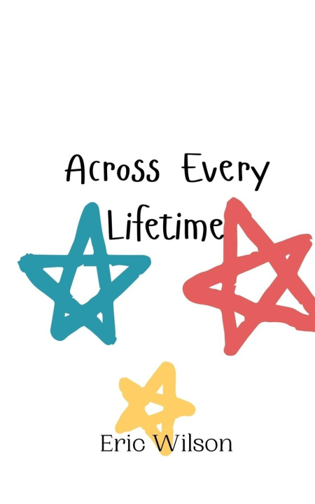Book Across Every Lifetime Eric Wilson