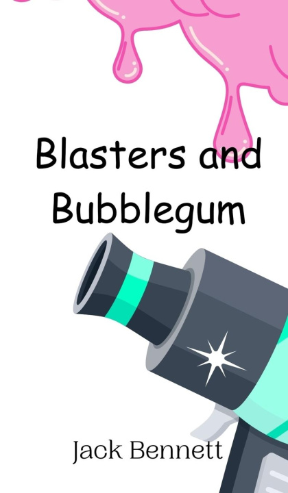 Knjiga Blasters and Bubblegum Jack Bennett