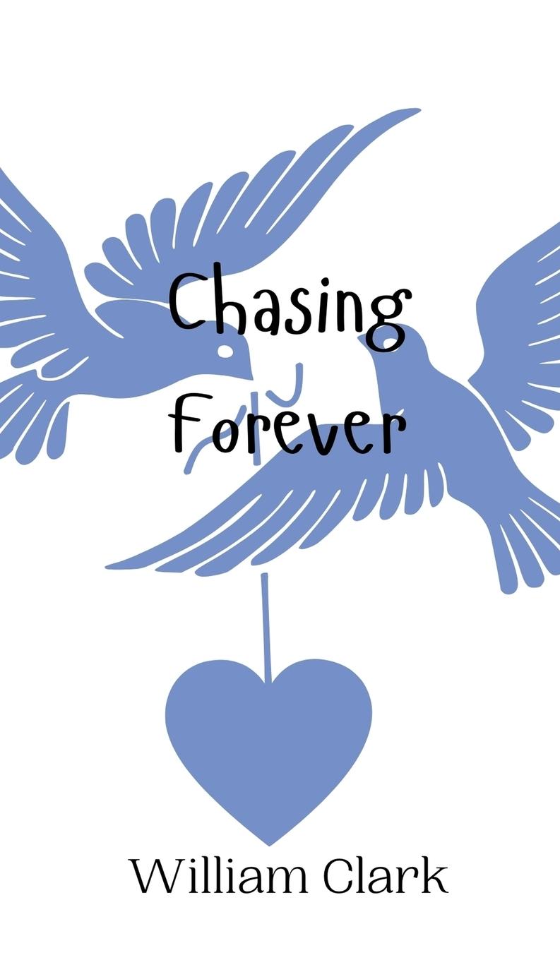 Knjiga Chasing Forever William Clark
