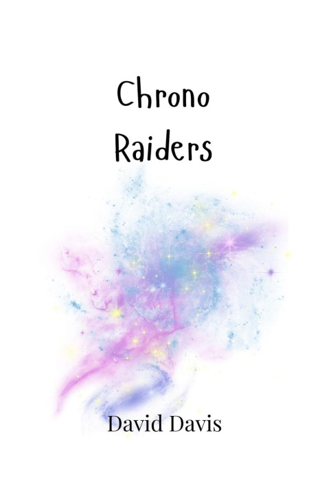 Knjiga Chrono Raiders David Davis