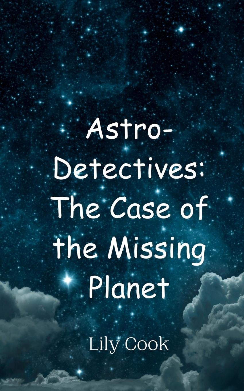 Kniha Astro-Detectives Lily Cook