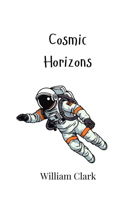 Knjiga Cosmic Horizons William Clark