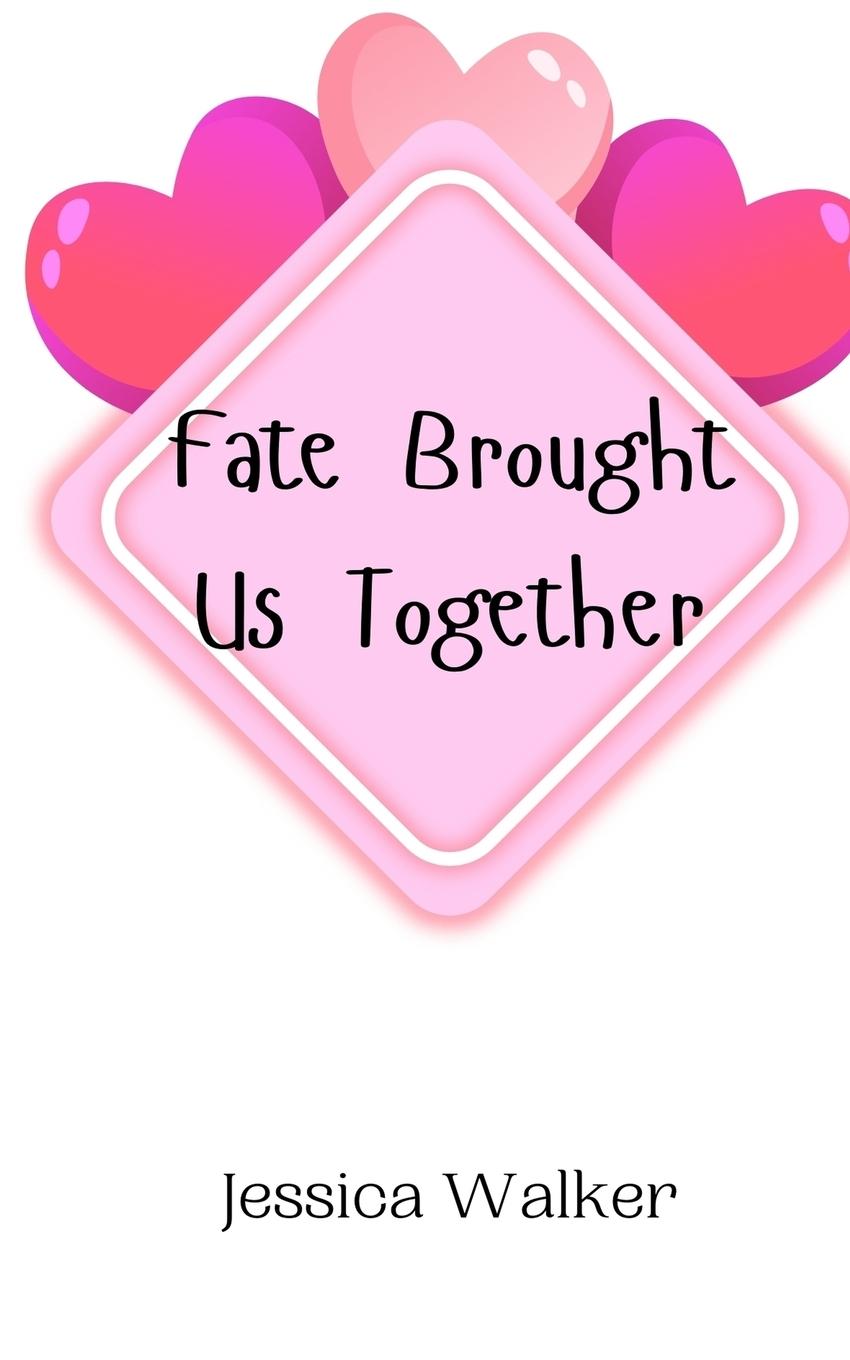 Knjiga Fate Brought Us Together Jessica Walker