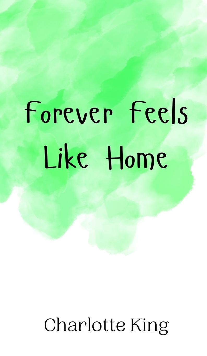 Book Forever Feels Like Home Charlotte King