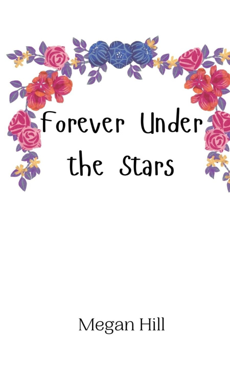 Knjiga Forever Under the Stars Megan Hill