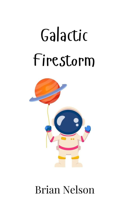 Knjiga Galactic Firestorm Brian Nelson