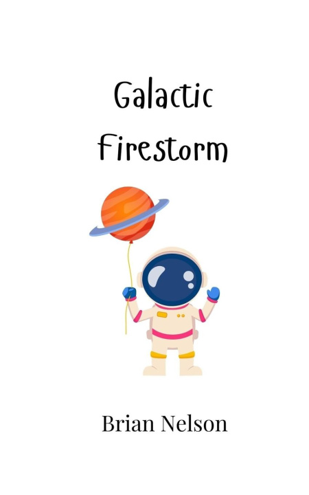 Knjiga Galactic Firestorm Brian Nelson
