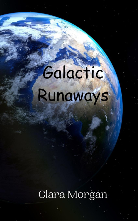 Knjiga Galactic Runaways Clara Morgan