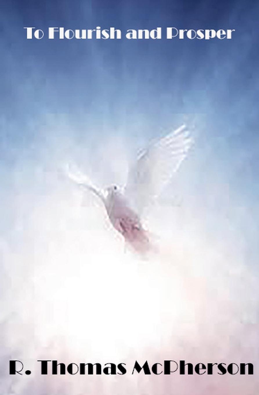 Buch To Flourish and Prosper. R Thomas McPherson