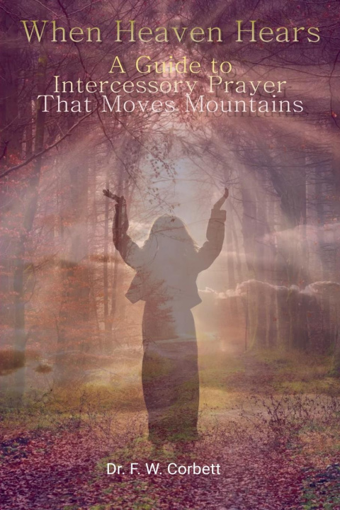 Knjiga When Heaven Hears F. W. Corbett DrPH