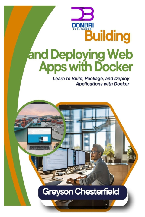 Knjiga Building and Deploying Web Apps with Docker Greyson Chesterfield