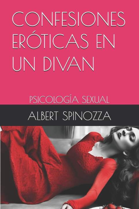 Knjiga Confesiones Eróticas En Un Divan ALBERT SPINOZZA