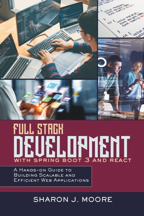 Knjiga Full Stack Development with Spring Boot 3 and React SHARON J. MOORE