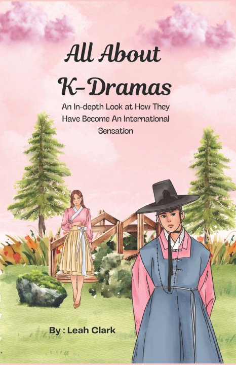 Knjiga All About K-Dramas Leah Clark
