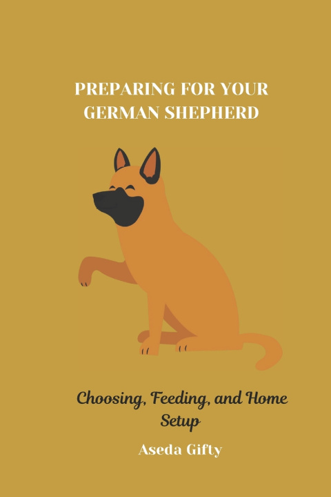 Knjiga Preparing for Your German Shepherd Aseda Gifty