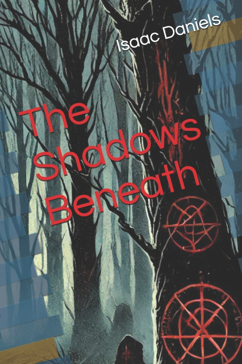 Knjiga The Shadows Beneath Isaac Daniels