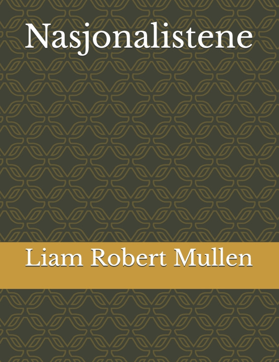 Knjiga Nasjonalistene Liam Robert Mullen