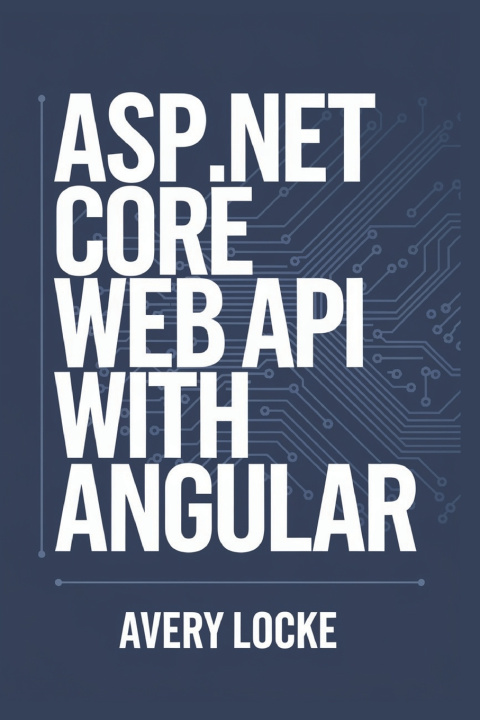 Book ASP.NET core web API with Angular Avery Locke