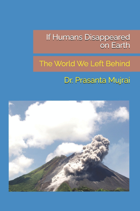 Book If Humans Disappeared on Earth Prasanta Mujrai