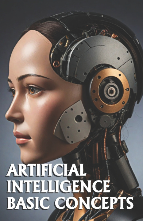 Knjiga Artificial Intelligence Basic Concepts Luis Ayala
